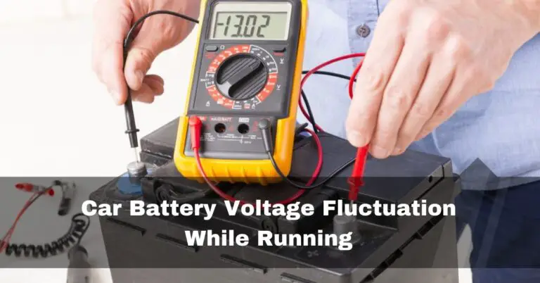 Car Battery Voltage Fluctuation While Running -Solution 2024