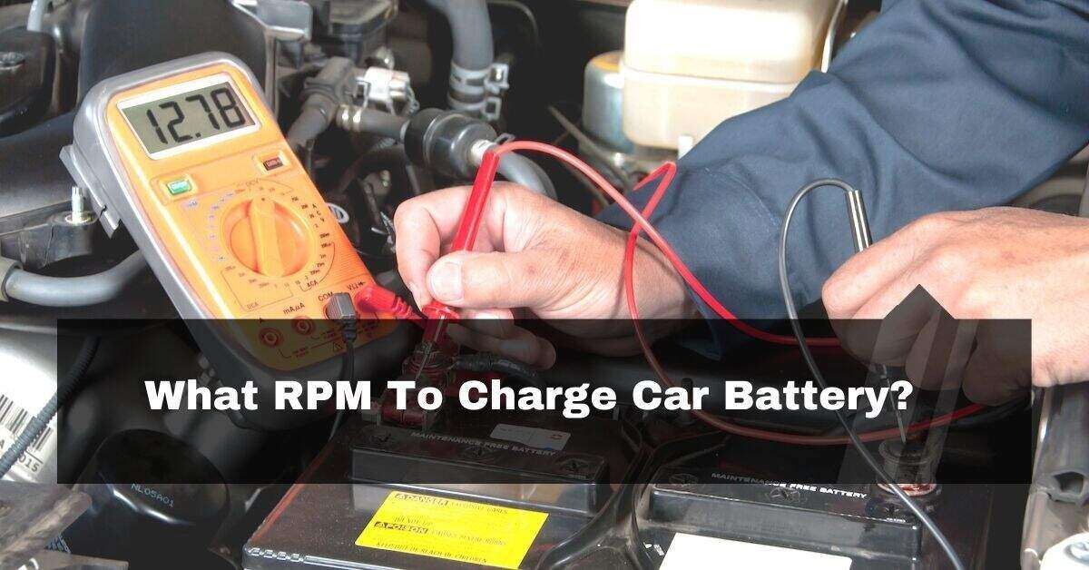 Whar RPM To Charge Car Battery