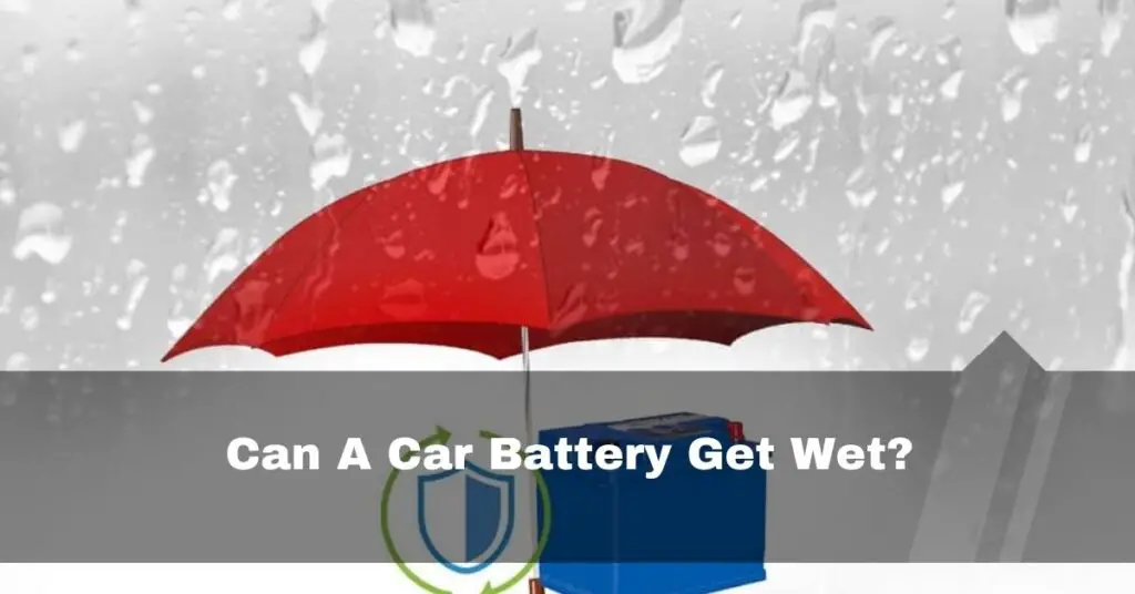 can a car battery get wet