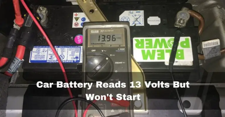 Car Battery Reads 13 Volts But Won’t start -What To Do -2024