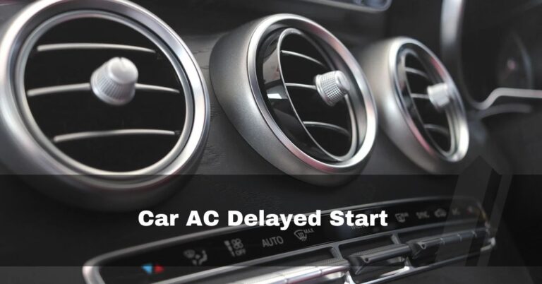 Car AC Delayed Start – What I Did In This Situation In 2024