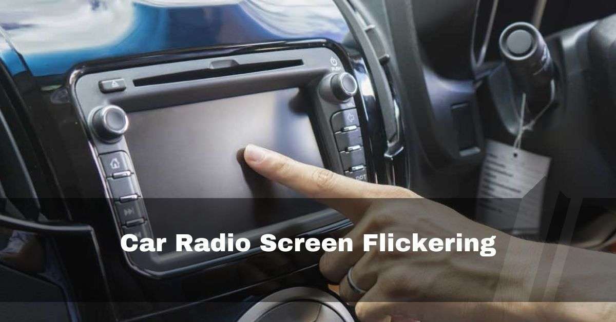 Car Radio Screen Flickering