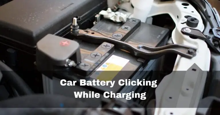 Car Battery Clicking While Charging – 4 Easy Fixes In 2024