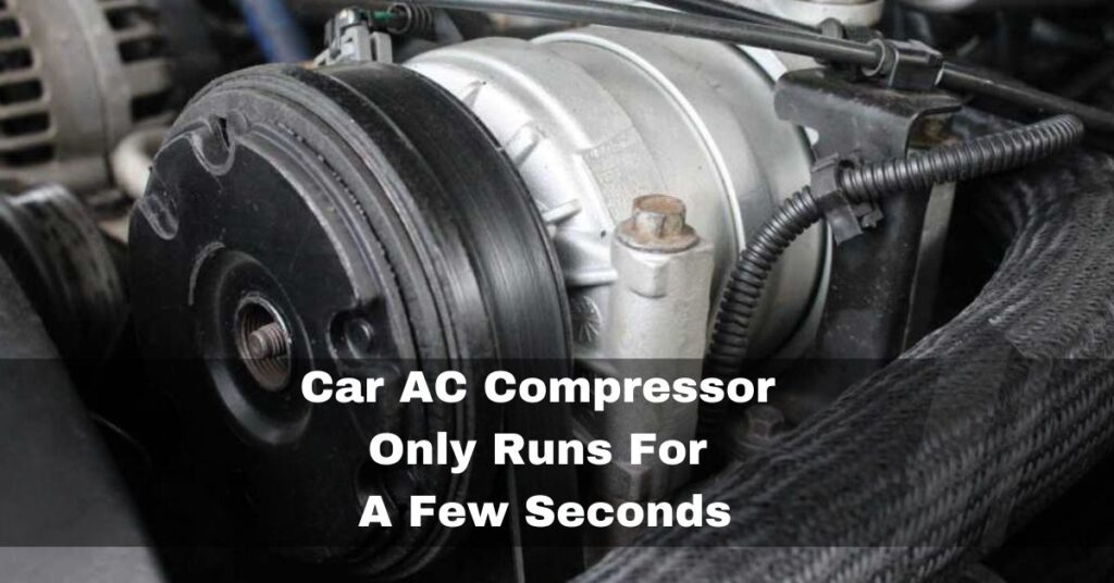 Car aC compressor only runs for a few seconds