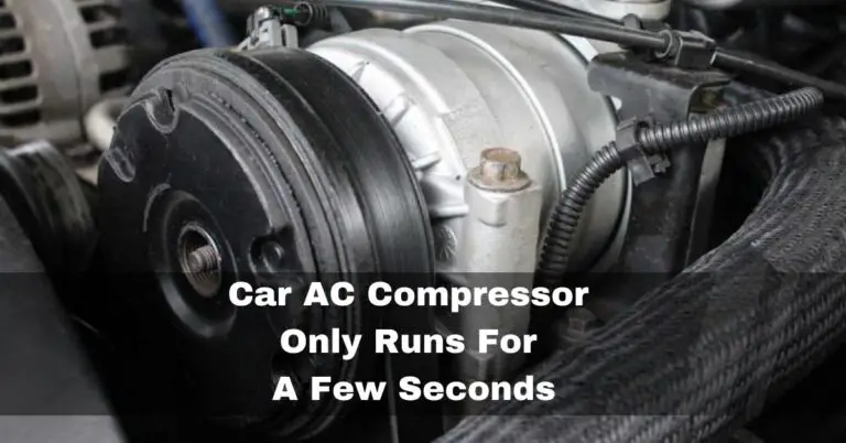 Car AC Compressor Only Runs For A Few Seconds – 2024