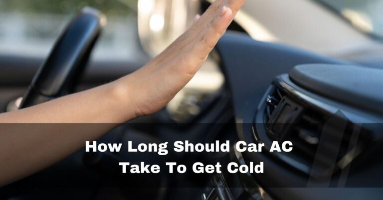 How Long Should Car AC Take To Get Cold – detailed guide