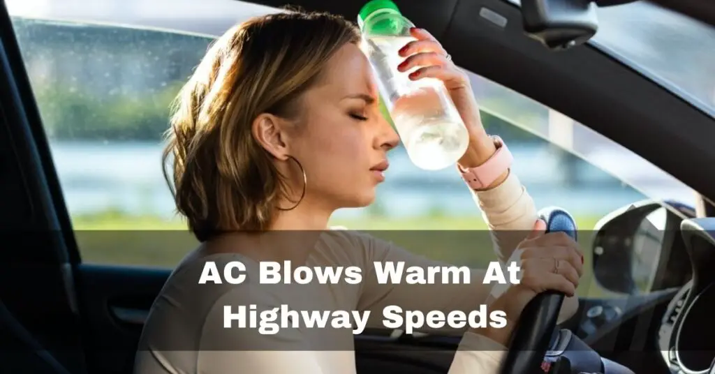 AC Blows Warm At Highway Speeds