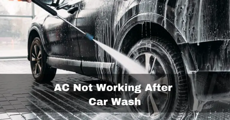 AC Not Working After Car Wash – Reasons and solutions -2023