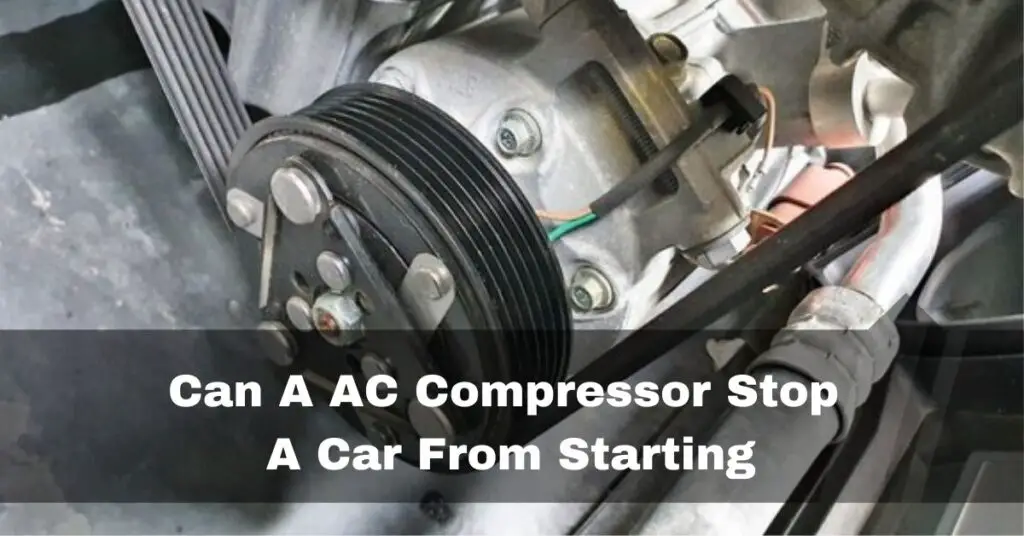 Can A AC Compressor Stop A Car From Starting