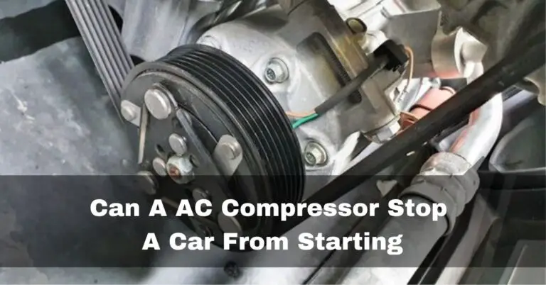 Can A AC Compressor Stop A Car From Starting – yes or no