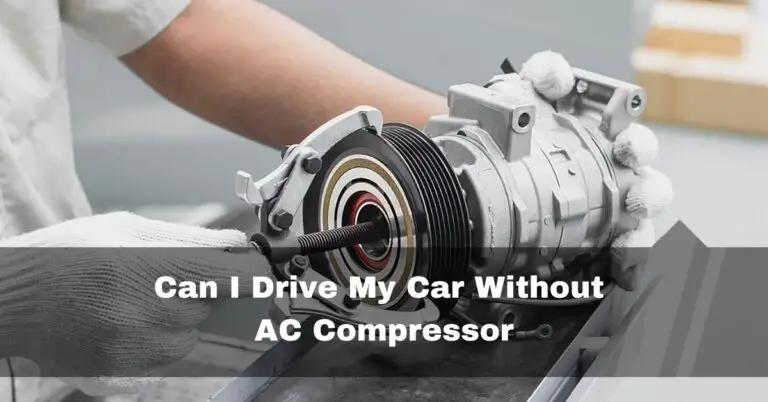 Can I Drive My Car Without AC Compressor – full guide – 2023