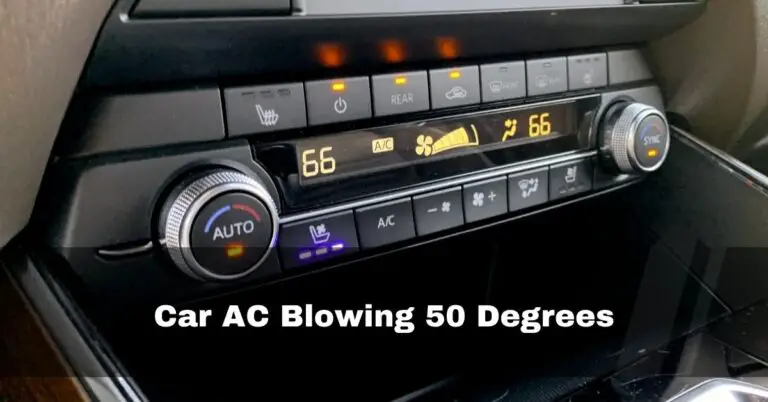 Car AC Blowing 50 Degrees – Fix Right Now In 2023