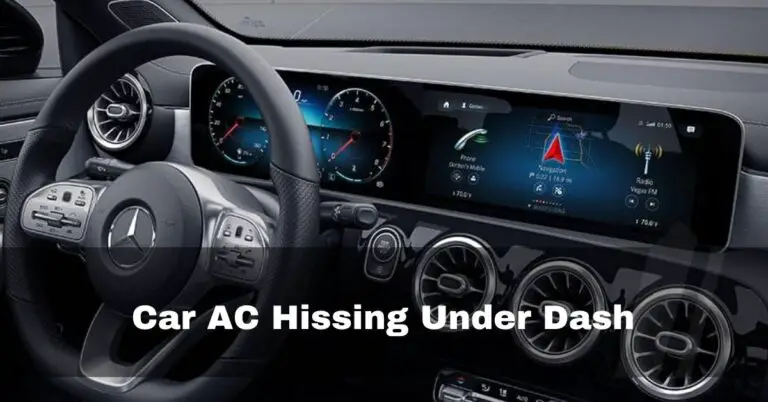 Car AC Hissing Under Dash – resolve right now – 2023