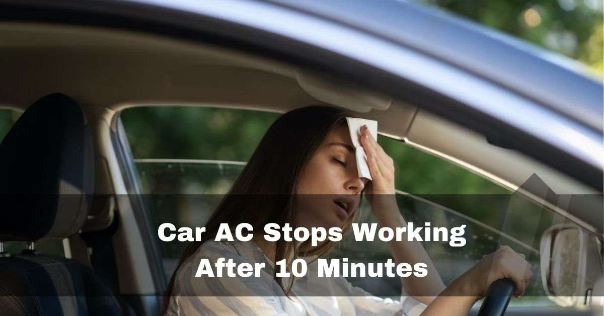 Car AC Stops Working After 10 Minutes