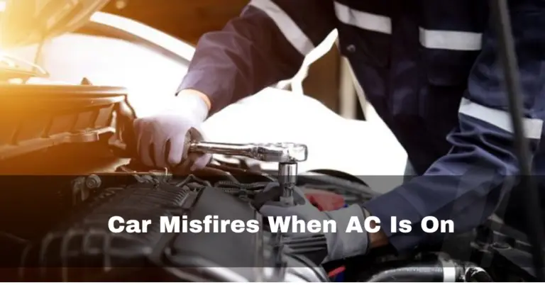 Car Misfires When AC Is On – 10 causes and easy fixes – 2023