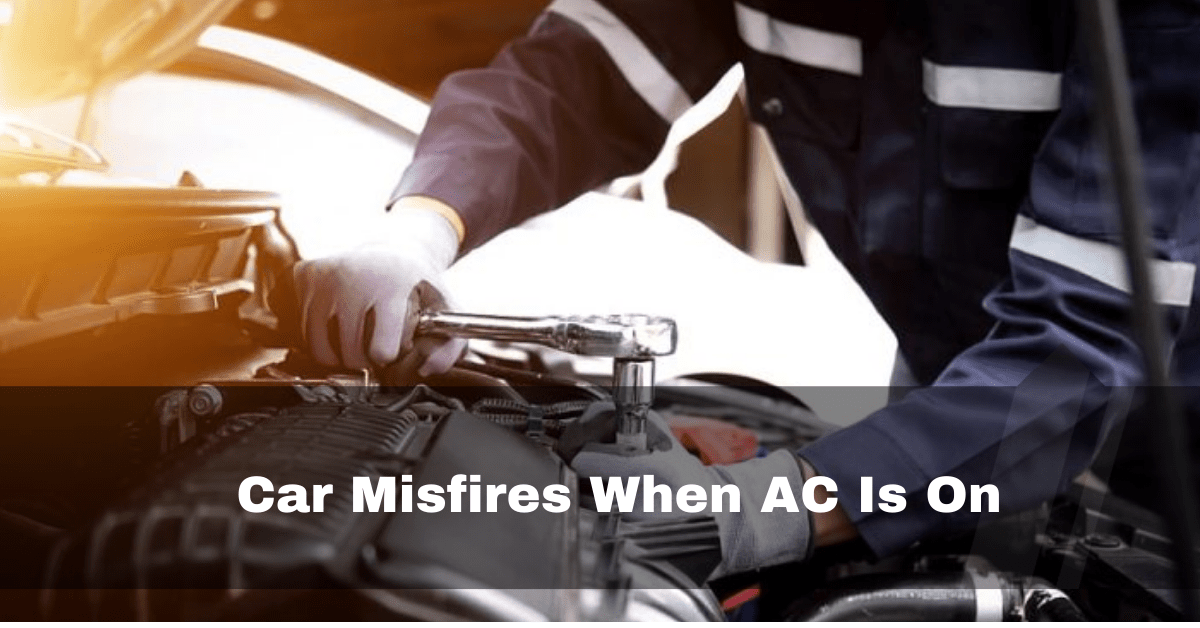 Car Misfires When AC Is On