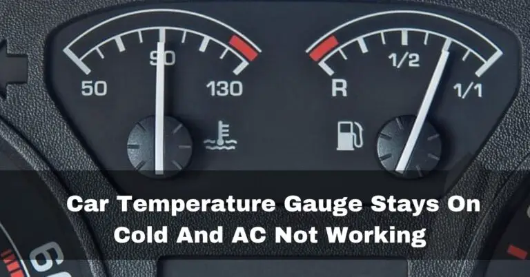 Car Temperature Gauge Stays On Cold And AC Not Working – 2023