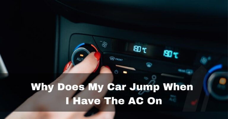 Why Does My Car Jump When I Have The AC On – 3 easy Fixes