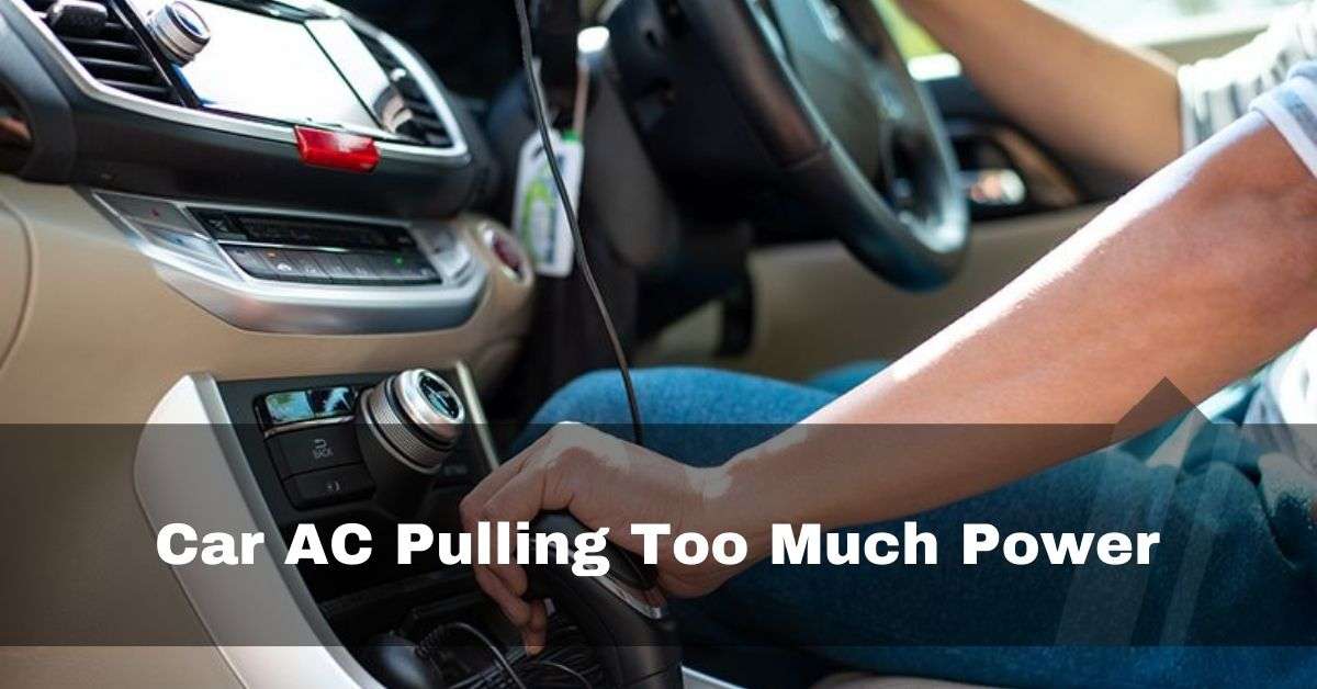 car ac pulling too much power