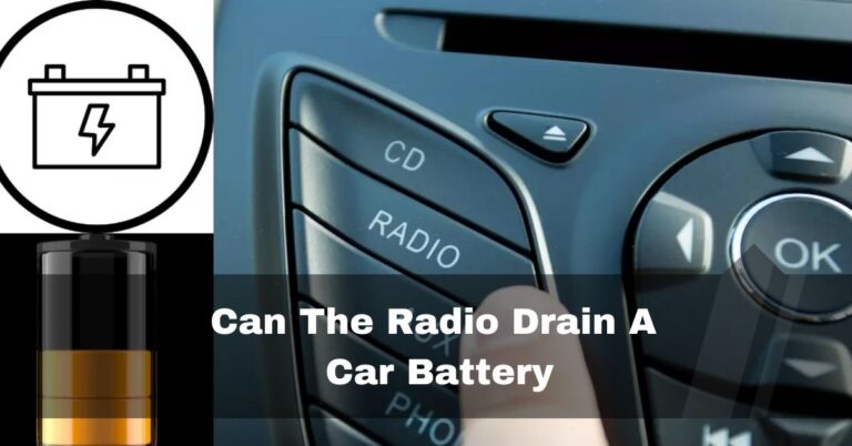 Can The Radio Drain A Car Battery – Detailed guide – 2023