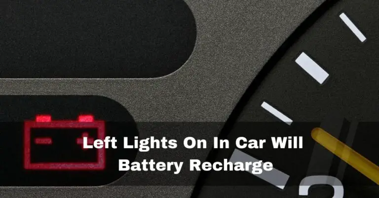 Left Lights On In Car Will Battery Recharge – latest info – 2023