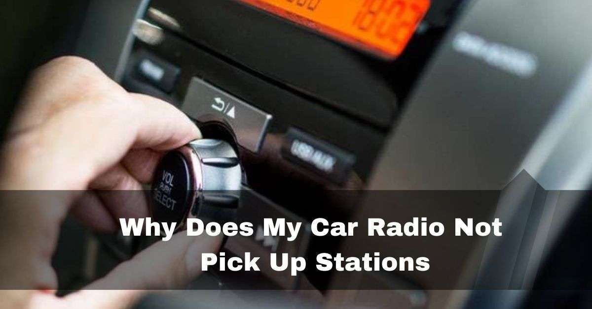 Why Does My Car Radio Not Pick Up Stations